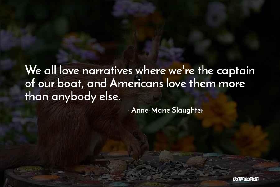 Narrative Love Quotes By Anne-Marie Slaughter