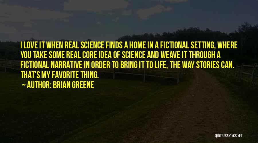 Narrative Love Quotes By Brian Greene