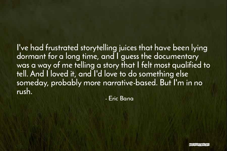 Narrative Love Quotes By Eric Bana