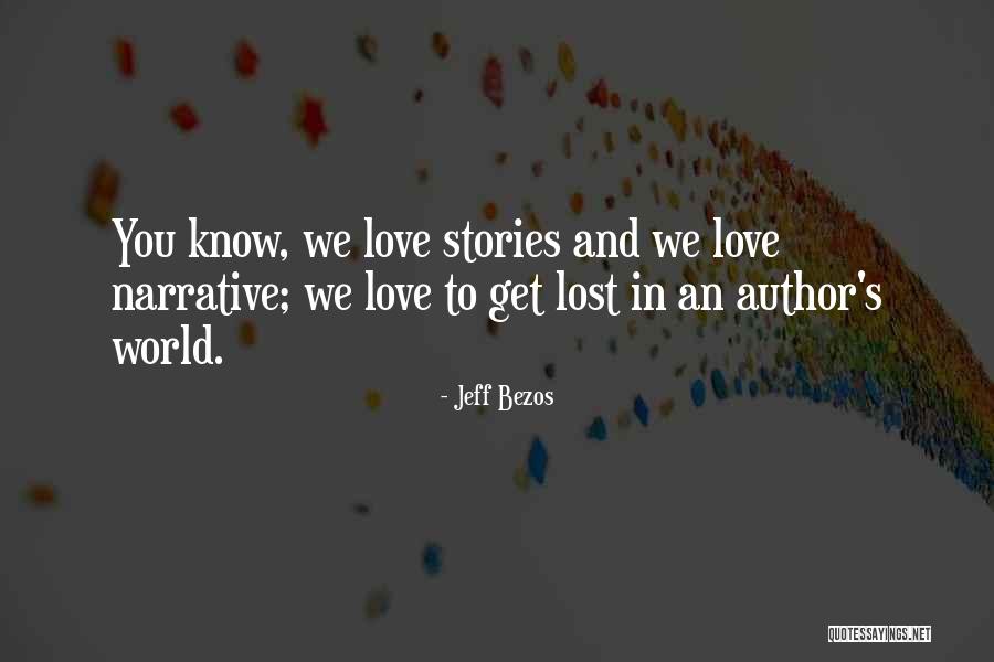 Narrative Love Quotes By Jeff Bezos Narrative Love Quotes By Jeff Bezos