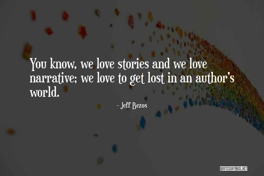 Narrative Love Quotes By Jeff Bezos