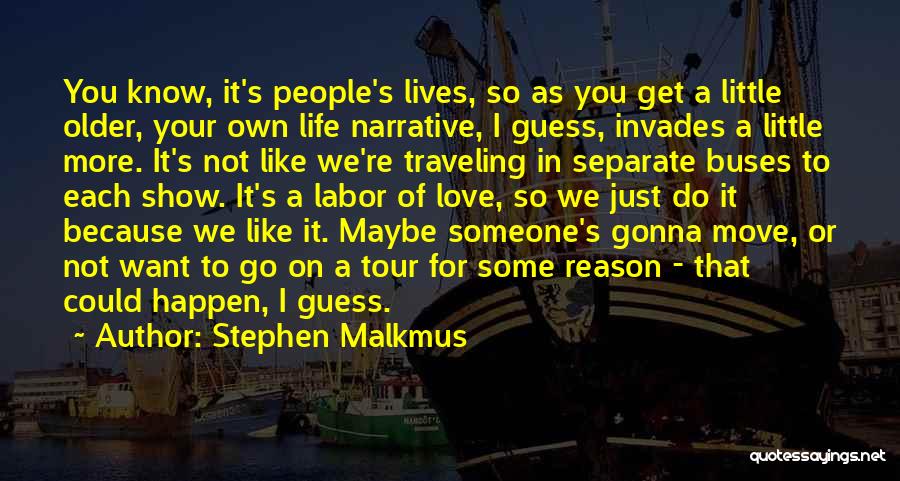 Narrative Love Quotes By Stephen Malkmus