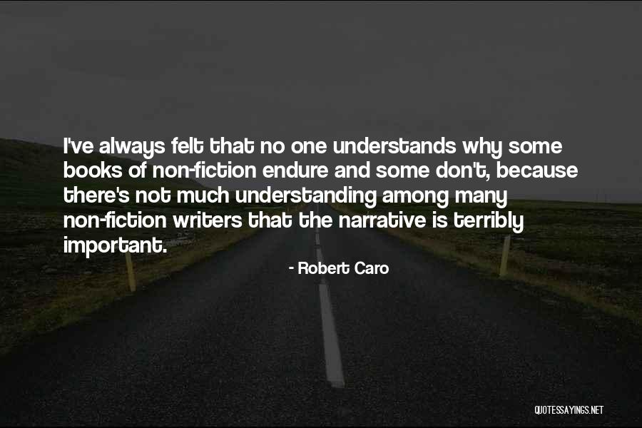 Narrative Non Fiction Quotes By Robert Caro Narrative Non Fiction Quotes By Robert Caro