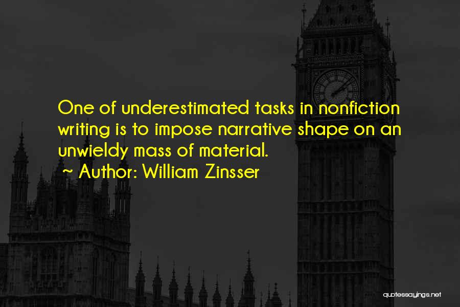 Narrative Nonfiction Quotes By William Zinsser