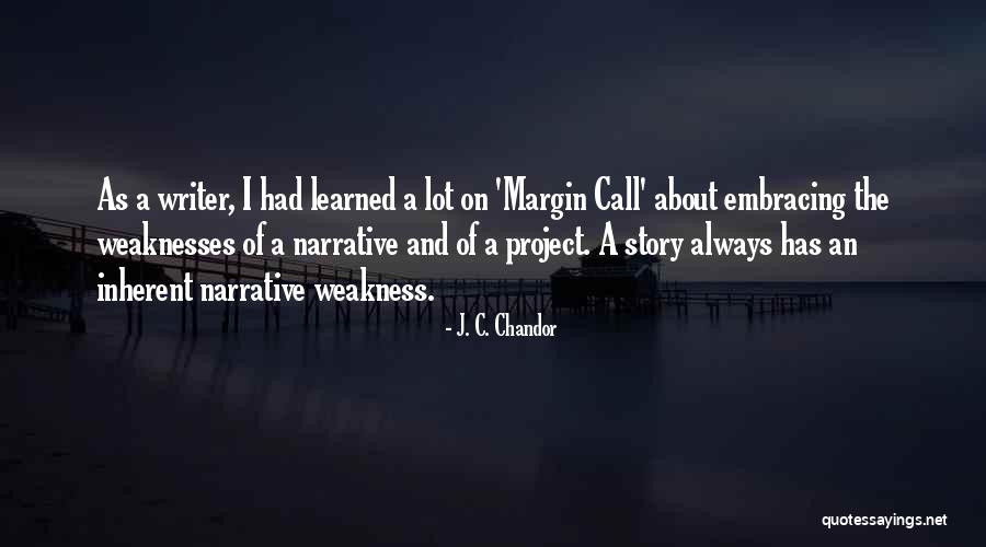 Narrative Story Quotes By J. C. Chandor