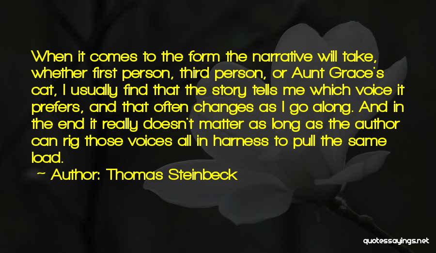 Narrative Voice Quotes By Thomas Steinbeck