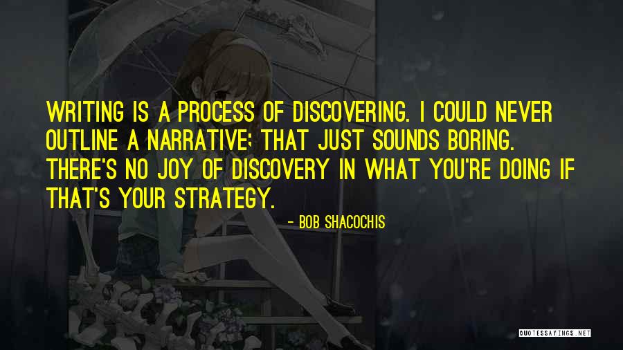 Narrative Writing Quotes By Bob Shacochis Narrative Writing Quotes By Bob Shacochis