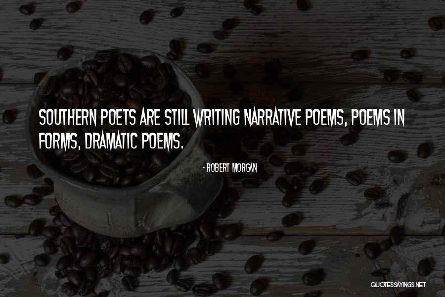 Narrative Writing Quotes By Robert Morgan Narrative Writing Quotes By Robert Morgan