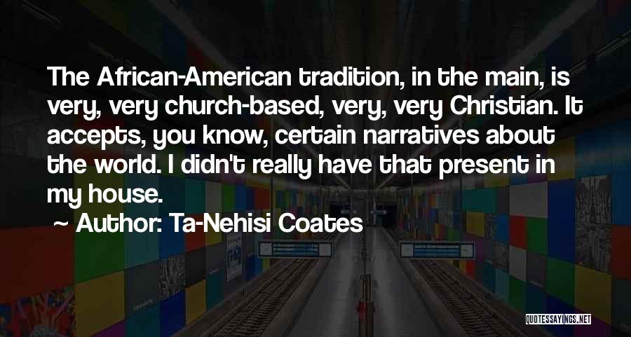 Narratives Quotes By Ta-Nehisi Coates