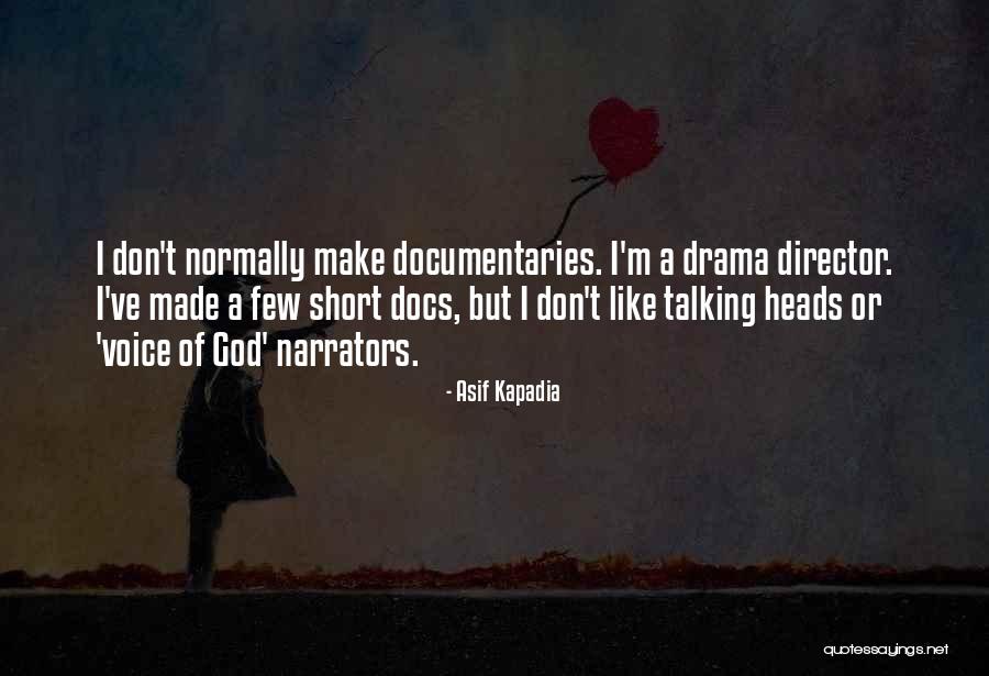 Narrators Quotes By Asif Kapadia