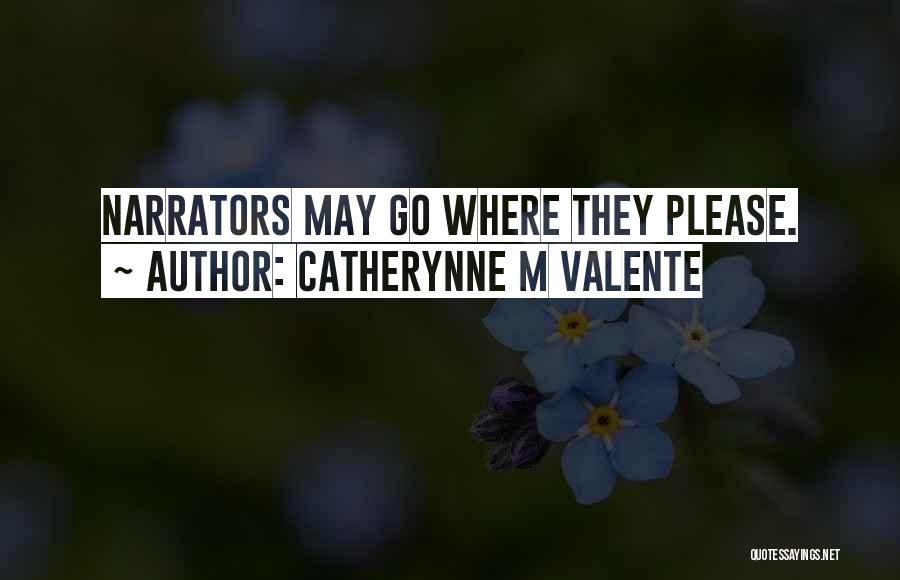Narrators Quotes By Catherynne M Valente