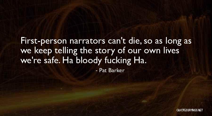 Narrators Quotes By Pat Barker