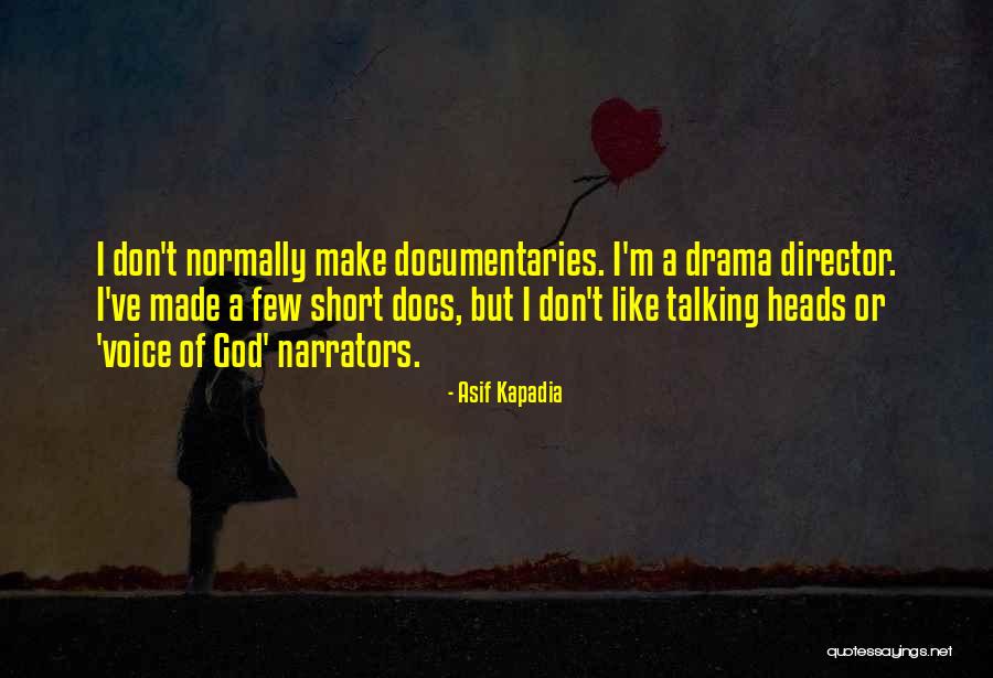 Narrators Voice Quotes By Asif Kapadia Narrators Voice Quotes By Asif Kapadia