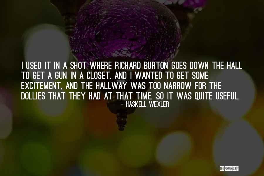 Narrow Down Quotes By Haskell Wexler Narrow Down Quotes By Haskell Wexler
