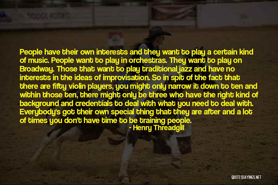 Narrow Down Quotes By Henry Threadgill Narrow Down Quotes By Henry Threadgill