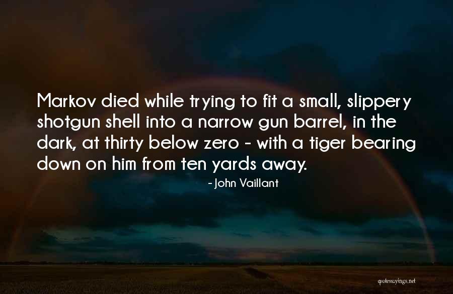 Narrow Down Quotes By John Vaillant Narrow Down Quotes By John Vaillant