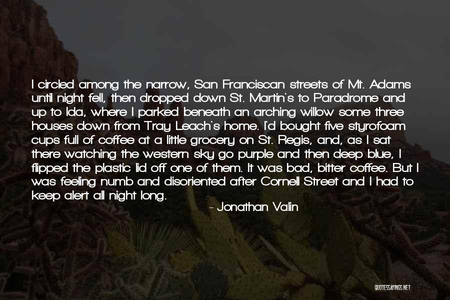 Narrow Down Quotes By Jonathan Valin Narrow Down Quotes By Jonathan Valin