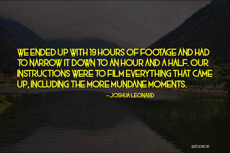Narrow Down Quotes By Joshua Leonard Narrow Down Quotes By Joshua Leonard