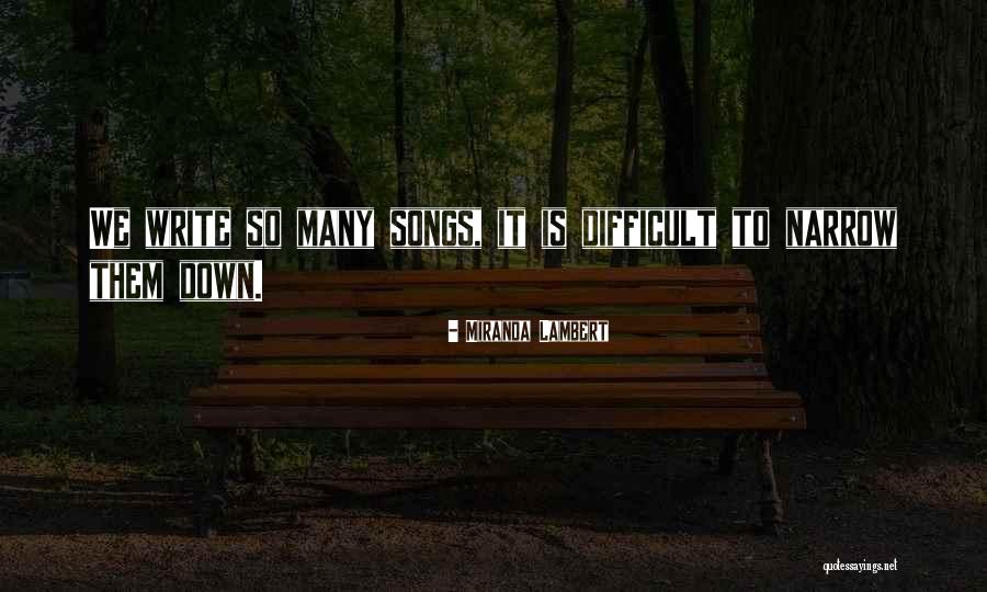 Narrow Down Quotes By Miranda Lambert Narrow Down Quotes By Miranda Lambert