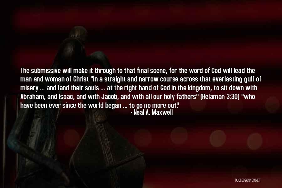 Narrow Down Quotes By Neal A. Maxwell Narrow Down Quotes By Neal A. Maxwell