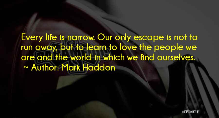 Narrow Escape Quotes By Mark Haddon