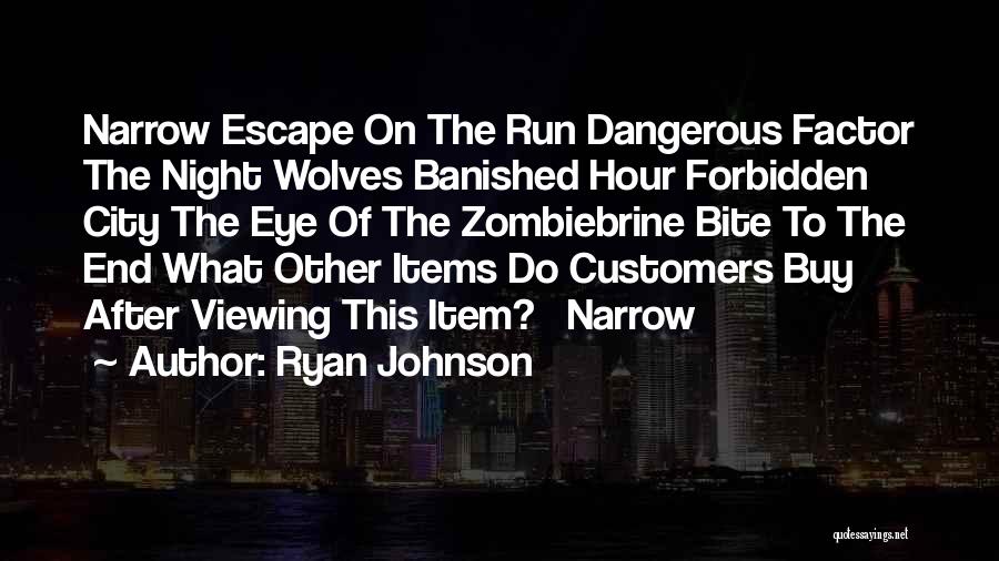 Narrow Escape Quotes By Ryan Johnson