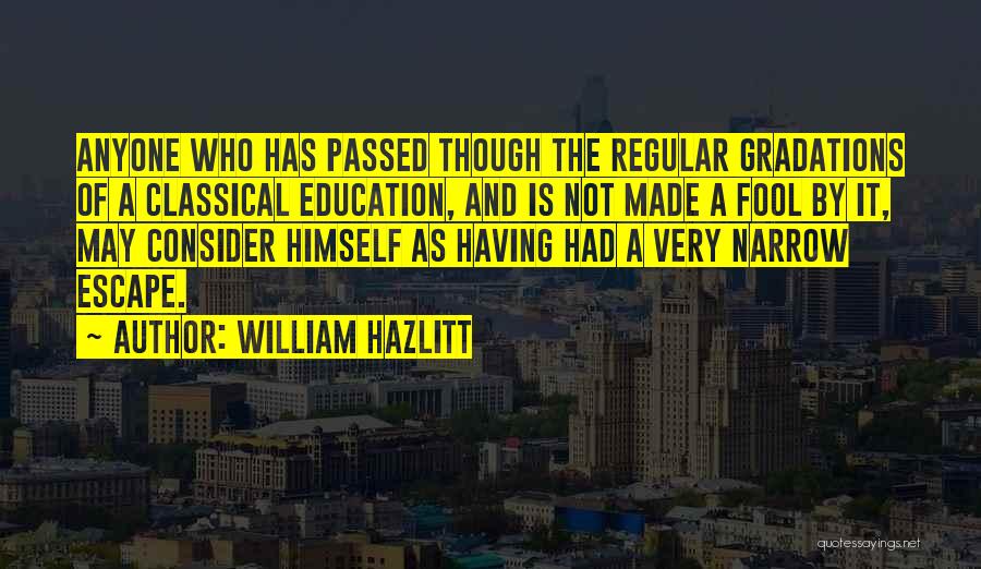 Narrow Escape Quotes By William Hazlitt