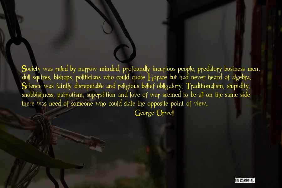 Narrow Minded Society Quotes By George Orwell