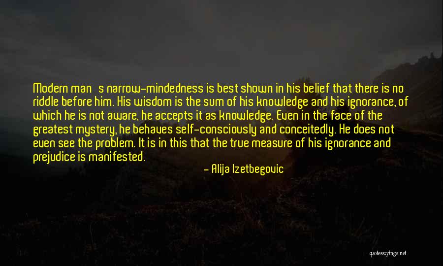 Narrow Mindedness Quotes By Alija Izetbegovic Narrow Mindedness Quotes By Alija Izetbegovic