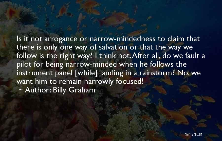 Narrow Mindedness Quotes By Billy Graham