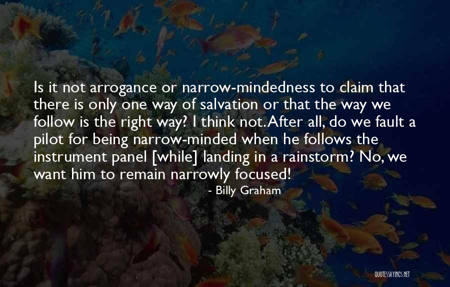 Narrow Mindedness Quotes By Billy Graham