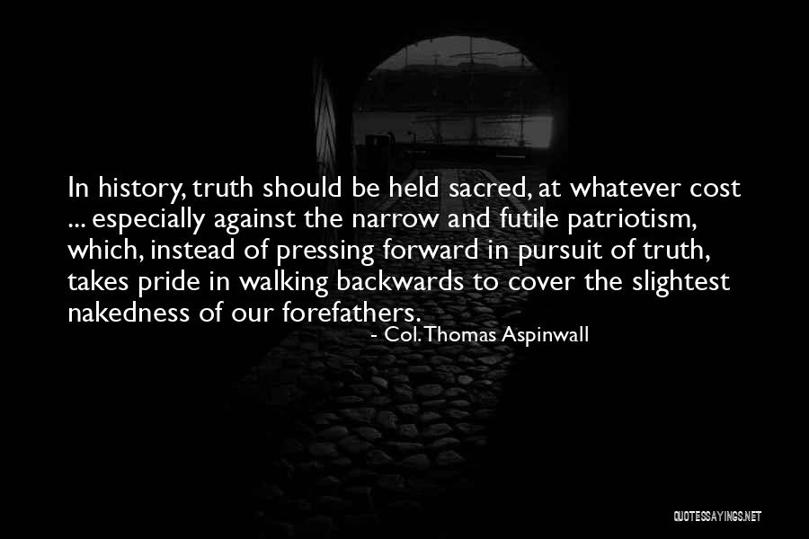 Narrow Mindedness Quotes By Col. Thomas Aspinwall