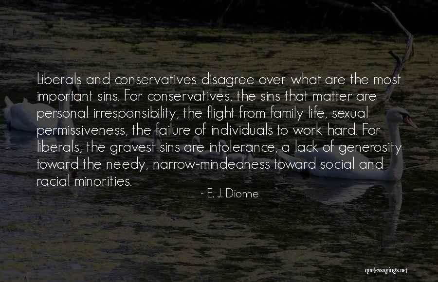 Narrow Mindedness Quotes By E. J. Dionne