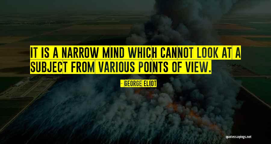 Narrow Mindedness Quotes By George Eliot