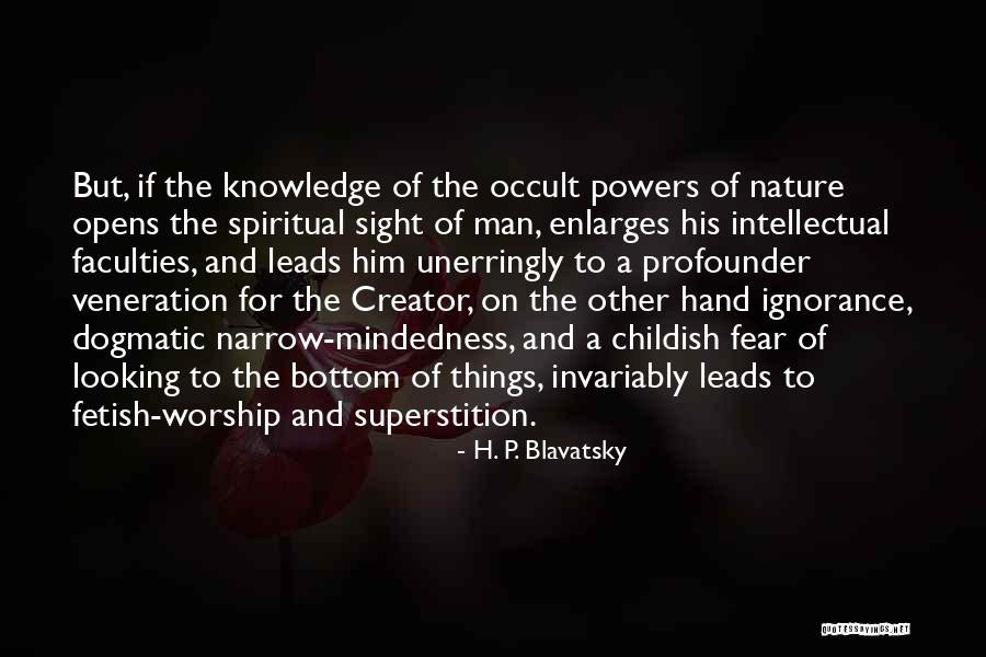 Narrow Mindedness Quotes By H. P. Blavatsky Narrow Mindedness Quotes By H. P. Blavatsky