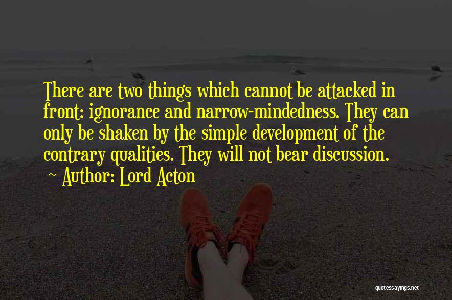 Narrow Mindedness Quotes By Lord Acton