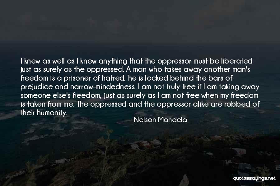 Narrow Mindedness Quotes By Nelson Mandela