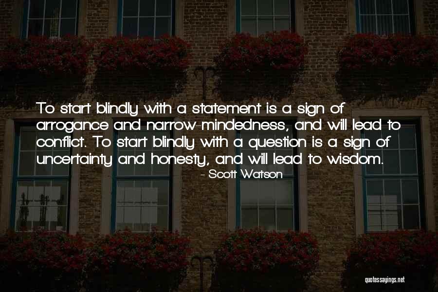 Narrow Mindedness Quotes By Scott Watson Narrow Mindedness Quotes By Scott Watson