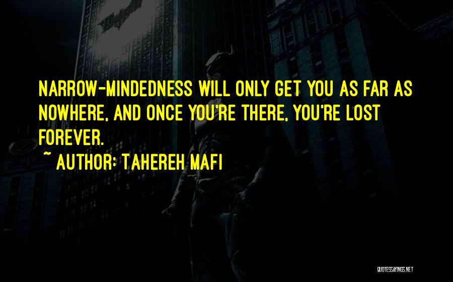 Narrow Mindedness Quotes By Tahereh Mafi