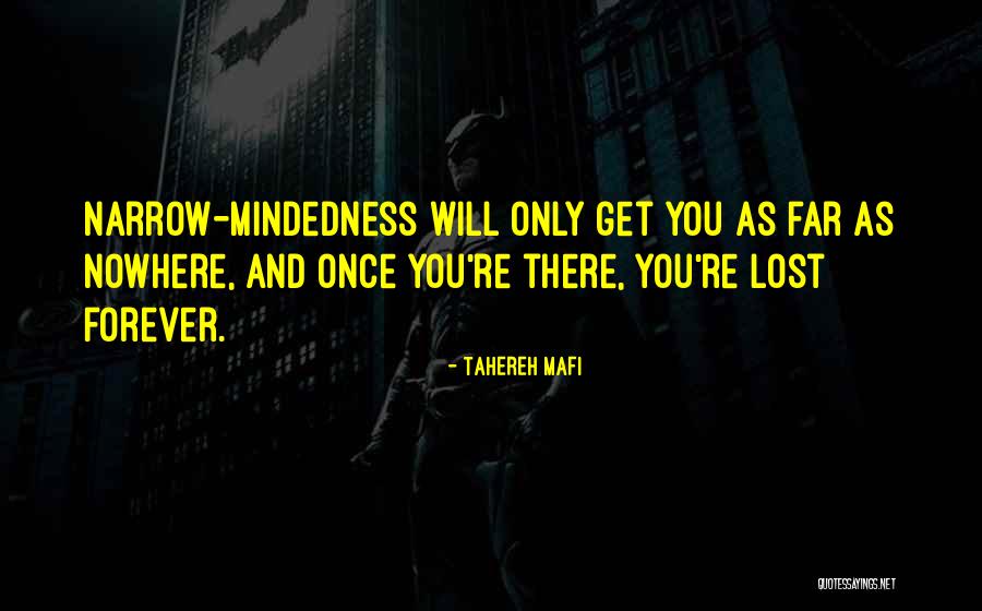 Narrow Mindedness Quotes By Tahereh Mafi