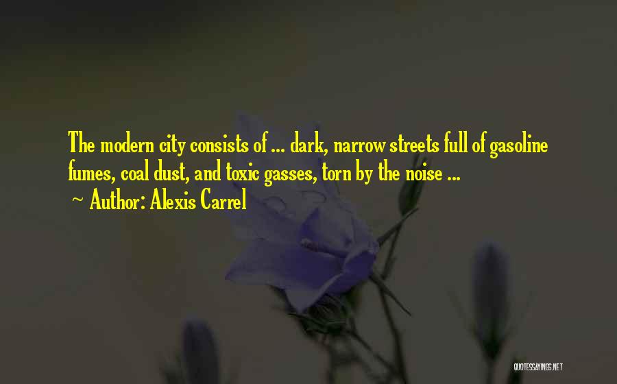 Narrow Streets Quotes By Alexis Carrel