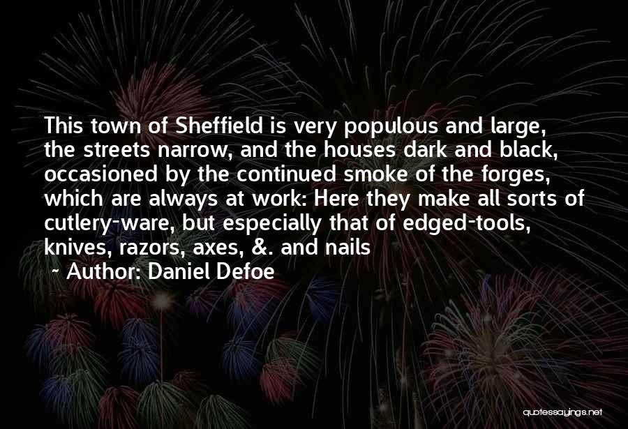 Narrow Streets Quotes By Daniel Defoe