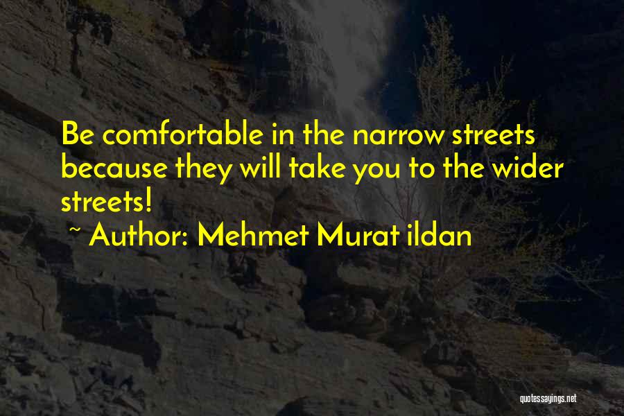 Narrow Streets Quotes By Mehmet Murat Ildan
