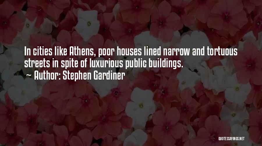 Narrow Streets Quotes By Stephen Gardiner