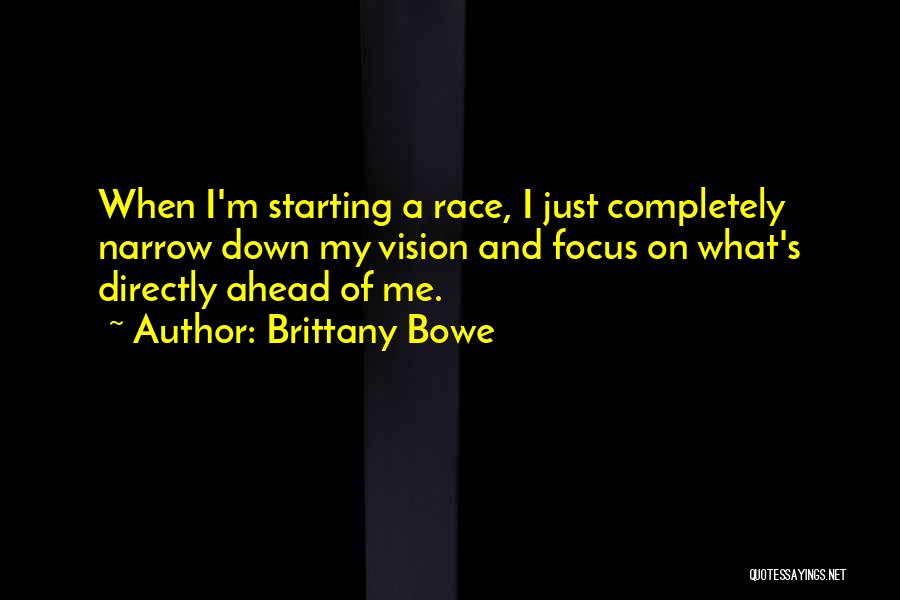 Narrow Vision Quotes By Brittany Bowe