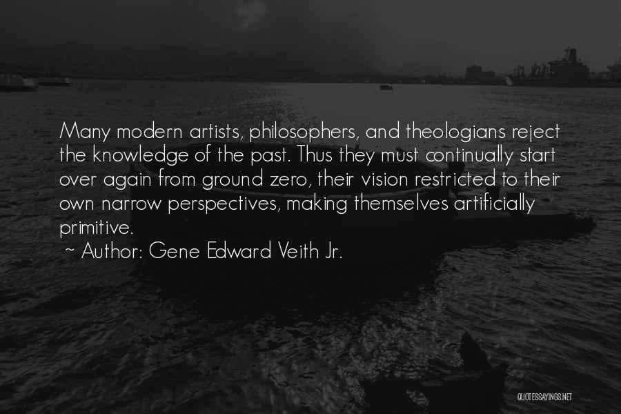 Narrow Vision Quotes By Gene Edward Veith Jr.