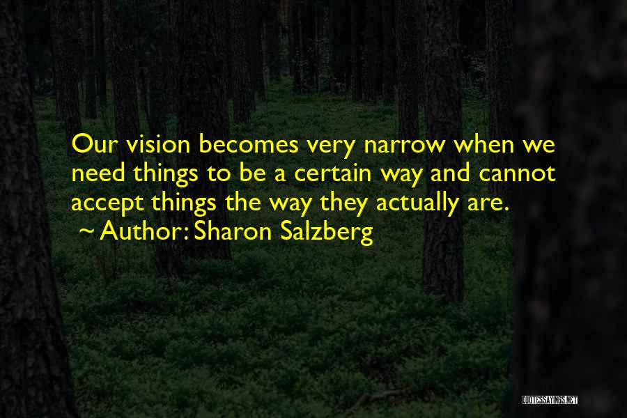 Narrow Vision Quotes By Sharon Salzberg