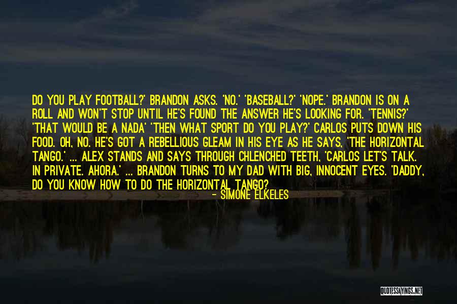 Narroway Dinner Theater Quotes By Simone Elkeles Narroway Dinner Theater Quotes By Simone Elkeles