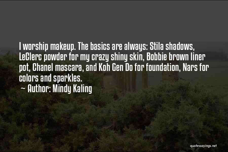Nars Makeup Quotes By Mindy Kaling