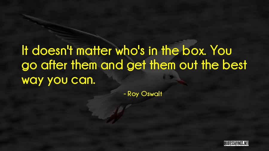 Narsingh Bhagwan Quotes By Roy Oswalt Narsingh Bhagwan Quotes By Roy Oswalt